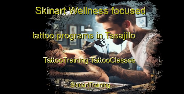 Skinart Wellness-focused tattoo programs in Tasajillo | #TattooTraining #TattooClasses #SkinartTraining-Mexico