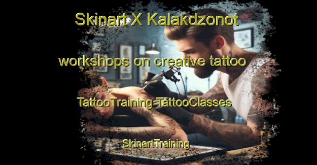 Skinart X Kalakdzonot workshops on creative tattoo | #TattooTraining #TattooClasses #SkinartTraining-Mexico