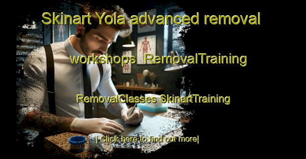 Skinart Yola advanced removal workshops | #RemovalTraining #RemovalClasses #SkinartTraining-Mexico