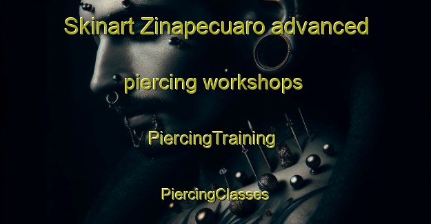 Skinart Zinapecuaro advanced piercing workshops | #PiercingTraining #PiercingClasses #SkinartTraining-Mexico