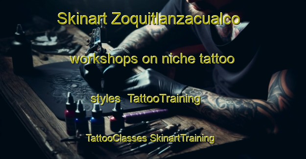 Skinart Zoquitlanzacualco workshops on niche tattoo styles | #TattooTraining #TattooClasses #SkinartTraining-Mexico